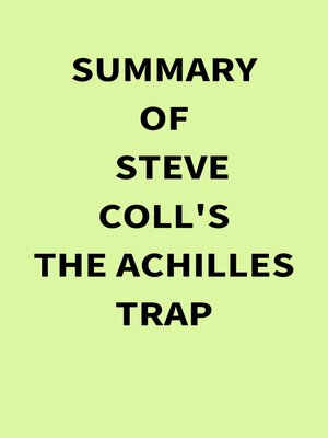 cover image of Summary of Steve Coll's the Achilles Trap